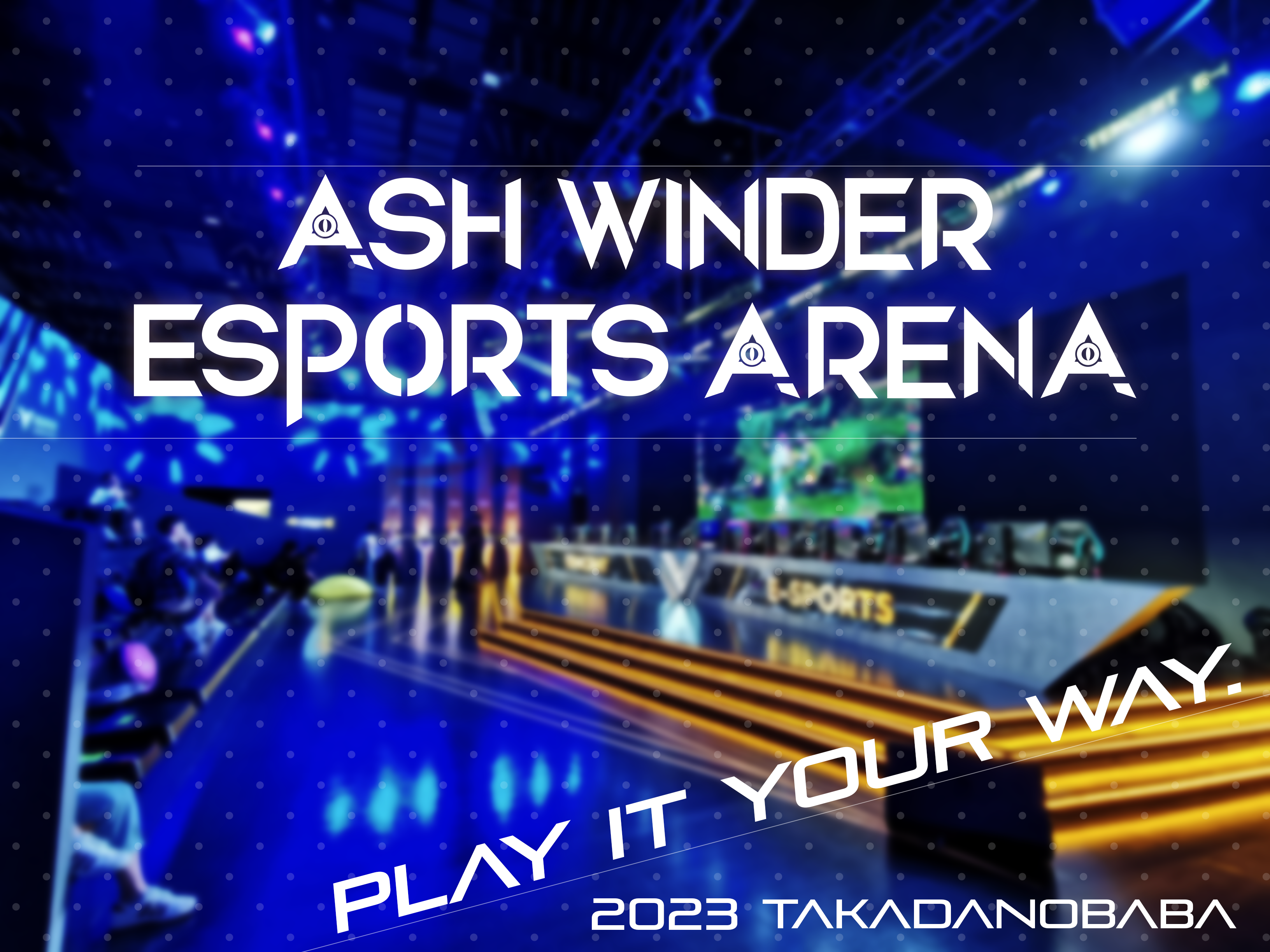 ASH WINDER Esports ARENA 高田馬場店